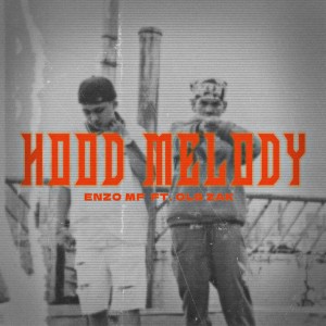 Listen to Hood Melody (Explicit) song with lyrics from ENZO MF