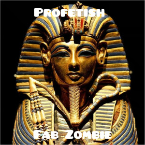 Listen to Profetish (Explicit) song with lyrics from Fab Zombie