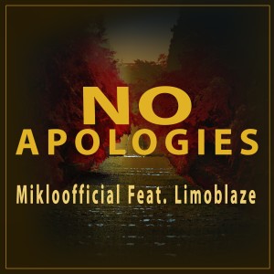 ดาวน์โหลดและฟังเพลง No Apologies พร้อมเนื้อเพลงจาก Mikloofficial