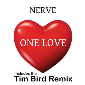 Listen to One Love (Tim Bird Remix) song with lyrics from Nerve