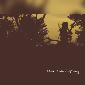 收听Leo Mondavi的More Than Anything (Explicit)歌词歌曲