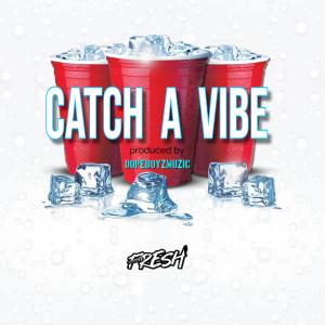Fresh的專輯Catch A Vibe (feat. Johnny Stacy) (Explicit)