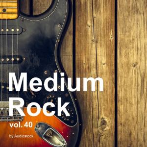 Album Medium Rock, Vol. 40 -Instrumental BGM- by Audiostock oleh Various Artists