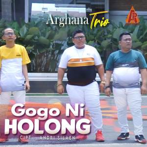Dengarkan Gogo Ni Holong lagu dari Arghana Trio dengan lirik
