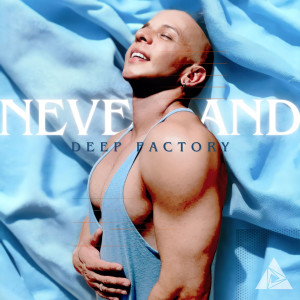 收聽Deep Factory的Neverland歌詞歌曲