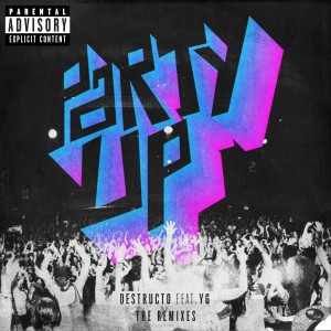 Dengarkan lagu Party Up (Earstrip & Torha Remix) (Explicit) (explicit Earstrip & Torha Remix) nyanyian Destructo dengan lirik