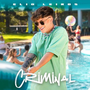 ดาวน์โหลดและฟังเพลง Criminal พร้อมเนื้อเพลงจาก Elio Leiros