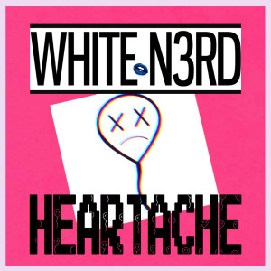 收聽White N3rd的Heartache歌詞歌曲