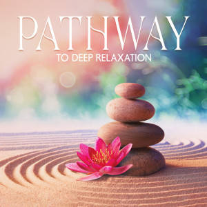 Album Pathway to Deep Relaxation (Spa Meditation Music that Brings You Sleep, Tranquility and Anxiety Relief) from Flow Yoga Workout Music