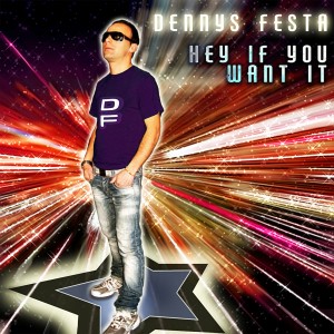 收聽Dennys Festa的Hey If You Want It (Extended)歌詞歌曲
