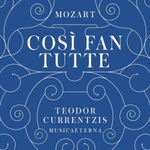 Teodor Currentzis的專輯Mozart: Così fan tutte