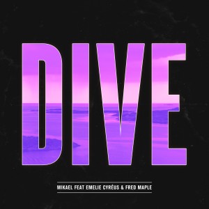 ดาวน์โหลดและฟังเพลง Dive พร้อมเนื้อเพลงจาก Mikael