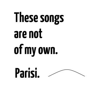 Album These Songs Are Not Of My Own from Parisi