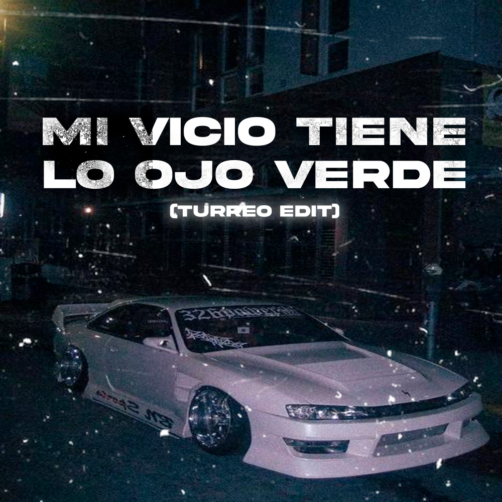 Mi Vicio Tiene Lo Ojo Verde (Turreo Edit)