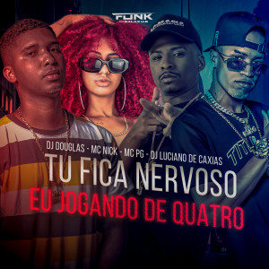 ดาวน์โหลดและฟังเพลง Tu Fica Nervoso Eu Jogando de Quatro พร้อมเนื้อเพลงจาก MC Nick