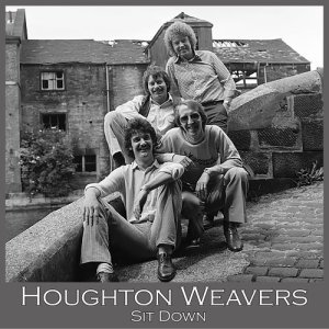 ดาวน์โหลดและฟังเพลง Sit Down พร้อมเนื้อเพลงจาก Houghton Weavers