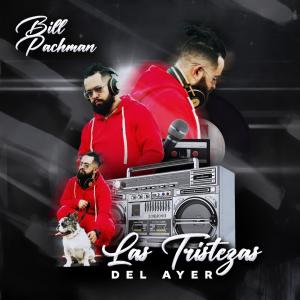 收聽Bill Pachman的Las Triztezas de ayer (Explicit)歌詞歌曲