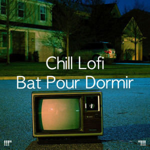 Lo-Fi Beats的專輯!!!" Chill Lofi bat pour dormir "!!!