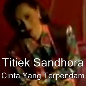 Album Cinta Yang Terpendam oleh Titiek Sandhora