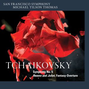 San Francisco Symphony的專輯Tchaikovsky: Symphony No. 5 & Romeo and Juliet, Fantasy-Overture
