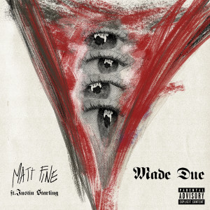 Listen to Made Due (Explicit) song with lyrics from Matt Fine