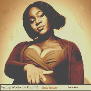 收聽Viczo的Mam'lambo (feat. Ndalo the Vocalist)歌詞歌曲