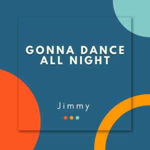 Jimmy的專輯Gonna Dance All Night