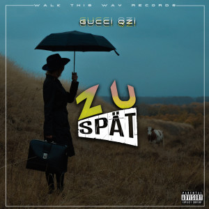 Gucci Qzi的專輯Zu spät (Explicit)