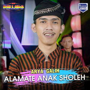 Dengarkan Alamate Anak Sholeh lagu dari Arya Galih dengan lirik