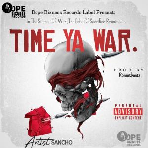 收聽Dope Bizness Records的Time ya War (feat. Sancho & Ronnit beatz) (Explicit)歌詞歌曲