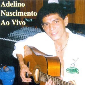 Album Adelino Nascimento (Ao Vivo) from Adelino Nascimento