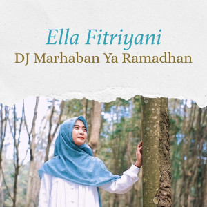 Listen to Marhaban Ya Ramadhan song with lyrics from Ella Fitriyani