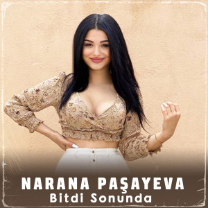 Listen to Bitdi Sonunda song with lyrics from Narana Paşayeva