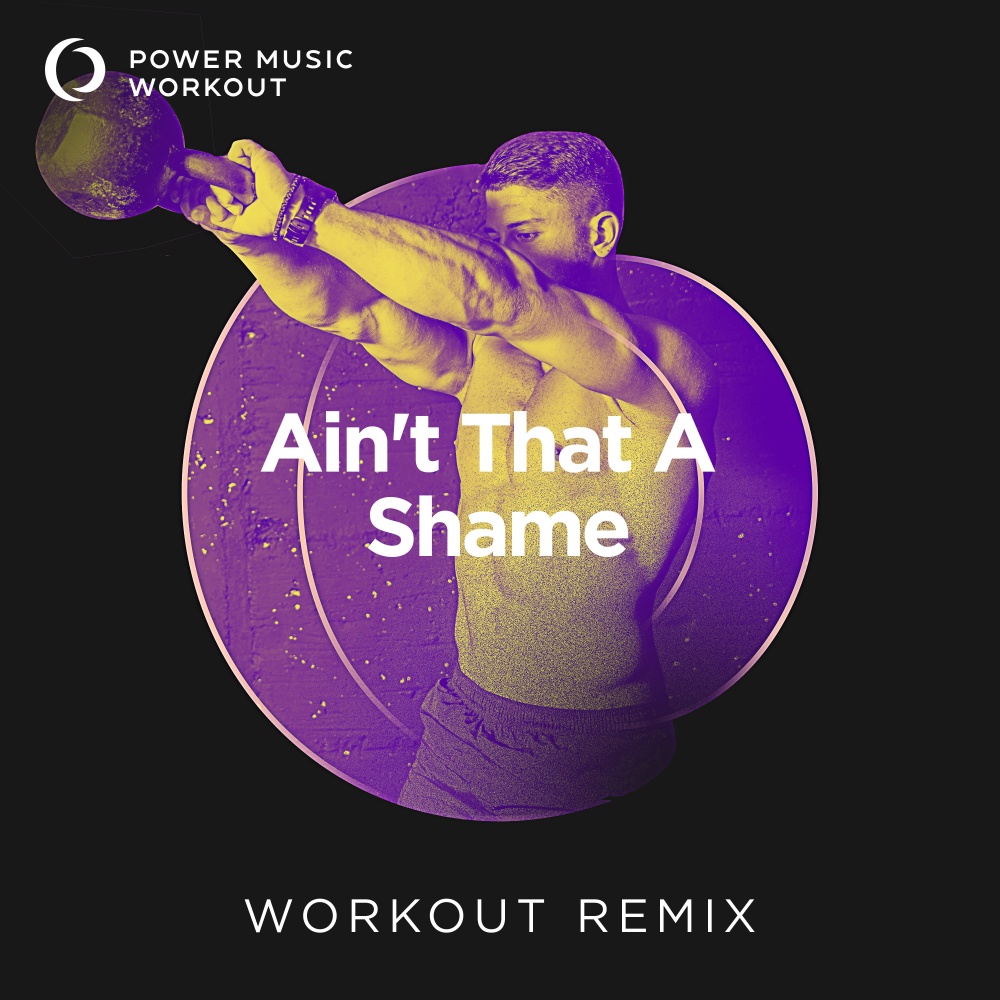 Ain't That a Shame (Extended Workout Remix 128 BPM)