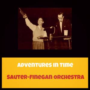 Sauter-Finegan Orchestra的專輯Adventures in Time