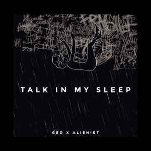 Talk in My Sleep (Explicit) dari Alienist