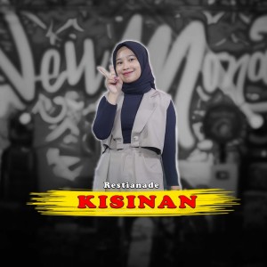 Dengarkan Kisinan lagu dari Restianade dengan lirik