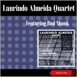 Album Laurindo Almeida Quartet (10 Inch of 1953) from Laurindo Almeida Quartet Featuring Bud Shank