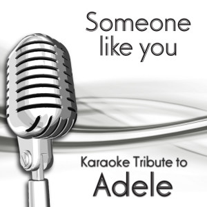 收聽Karaoke的Someone Like You歌詞歌曲