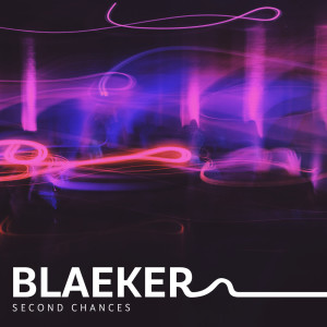 Dengarkan lagu Second Chances nyanyian BLAEKER dengan lirik