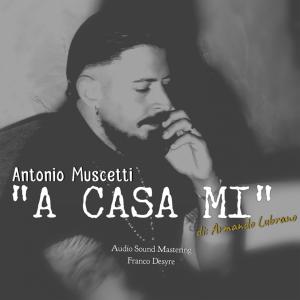 Dengarkan lagu A Casa Mi nyanyian ANTONIO MUSCETTI dengan lirik