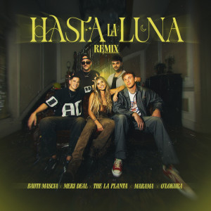 Bauti Mascia的專輯Hasta La Luna (feat. Meri Deal, Marama) (Remix)