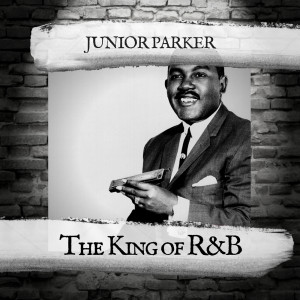 Junior Parker的專輯The King of R&B