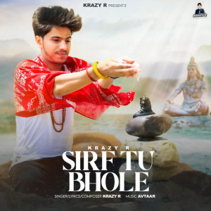 ดาวน์โหลดและฟังเพลง Sirf Tu Bhole พร้อมเนื้อเพลงจาก Krazy R