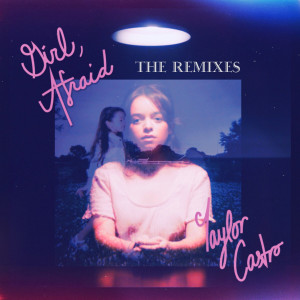 Listen to Girl, Afraid (Slim Tim Remix) song with lyrics from Taylor Castro