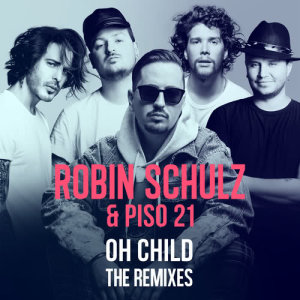 Piso 21的專輯Oh Child (The Remixes)