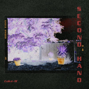 收聽Luke-W的Second Hand歌詞歌曲