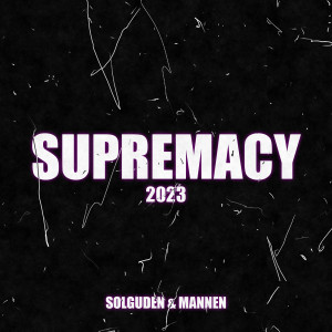 Supremacy 2023 (Explicit)