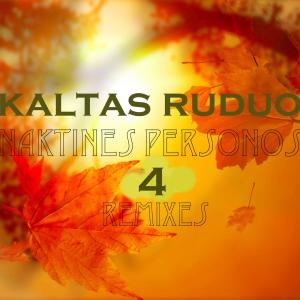 Naktinės Personos的專輯Kaltas Ruduo (Remixes)