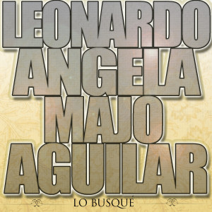 Listen to Lo Busqué song with lyrics from Leonardo Aguilar